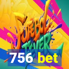 756 bet